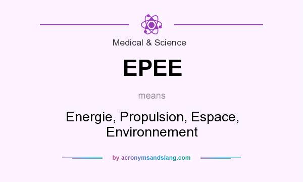 What does EPEE mean? It stands for Energie, Propulsion, Espace, Environnement