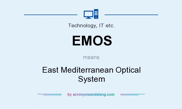 What does EMOS mean? It stands for East Mediterranean Optical System