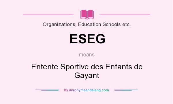 What does ESEG mean? It stands for Entente Sportive des Enfants de Gayant