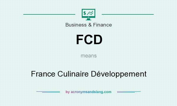 What does FCD mean? It stands for France Culinaire Développement