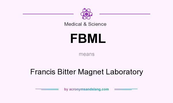 What does FBML mean? It stands for Francis Bitter Magnet Laboratory
