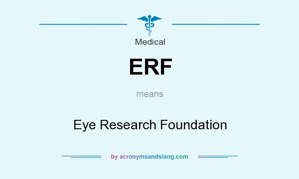 What does ERF mean? It stands for Eye Research Foundation