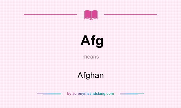 What does Afg mean? It stands for Afghan