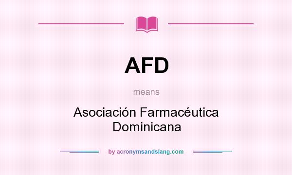 What does AFD mean? It stands for Asociación Farmacéutica Dominicana