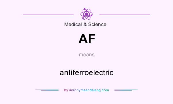 What does AF mean? It stands for antiferroelectric