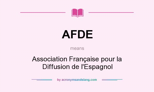 What does AFDE mean? It stands for Association Française pour la Diffusion de l`Espagnol