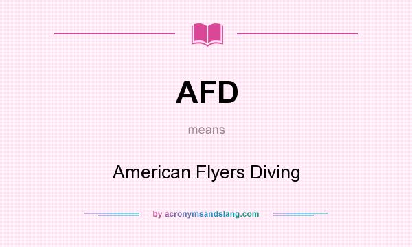 What does AFD mean? It stands for American Flyers Diving
