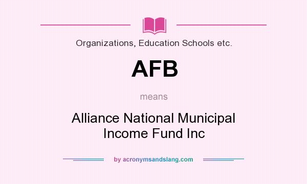 What does AFB mean? It stands for Alliance National Municipal Income Fund Inc