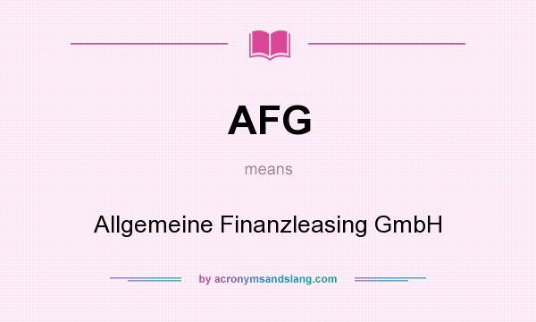 What does AFG mean? It stands for Allgemeine Finanzleasing GmbH