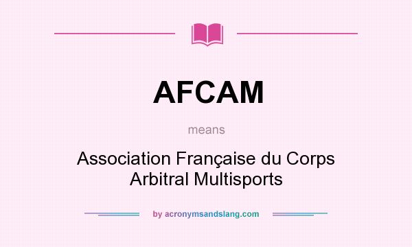 What does AFCAM mean? It stands for Association Française du Corps Arbitral Multisports