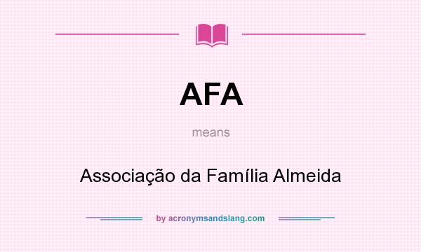 What does AFA mean? It stands for Associação da Família Almeida