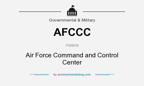 What does AFCCC mean? It stands for Air Force Command and Control Center