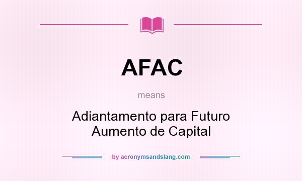 What does AFAC mean? It stands for Adiantamento para Futuro Aumento de Capital