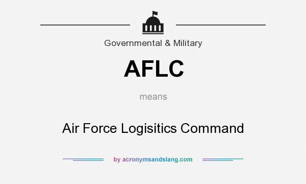 What does AFLC mean? It stands for Air Force Logisitics Command