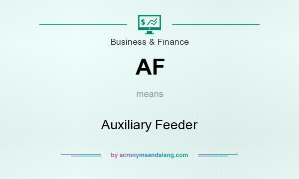 What does AF mean? It stands for Auxiliary Feeder