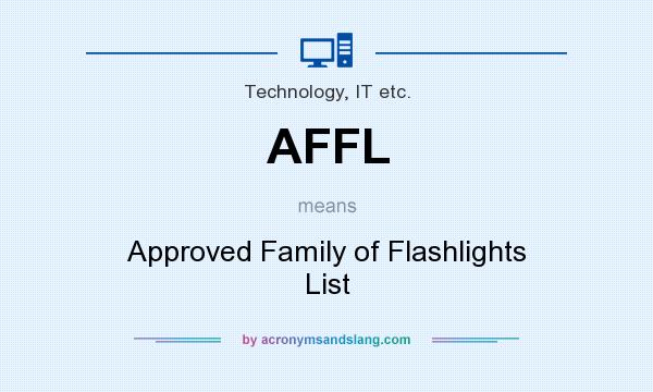 What does AFFL mean? It stands for Approved Family of Flashlights List