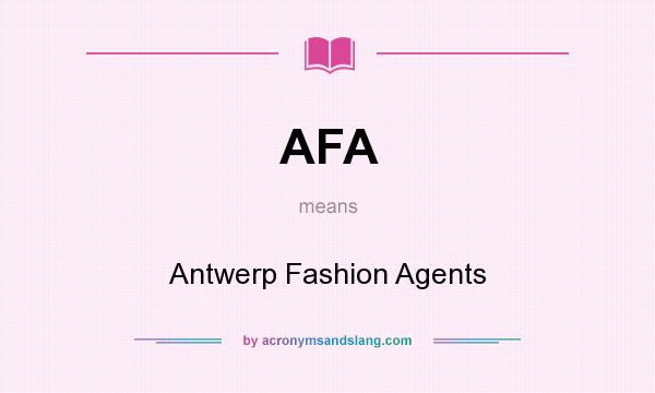What does AFA mean? It stands for Antwerp Fashion Agents