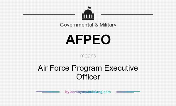 What does AFPEO mean? It stands for Air Force Program Executive Officer
