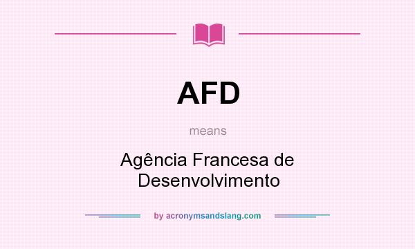 What does AFD mean? It stands for Agência Francesa de Desenvolvimento