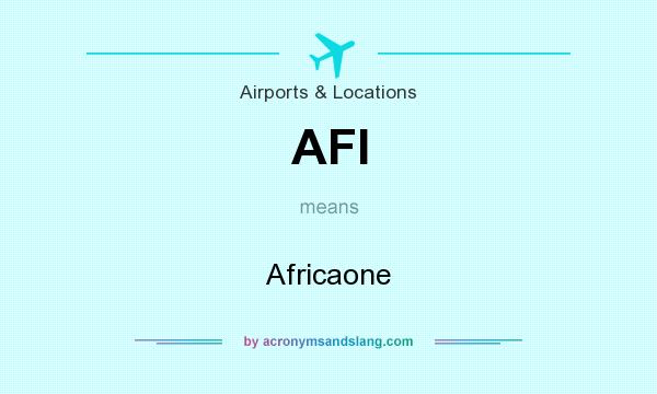 What does AFI mean? It stands for Africaone