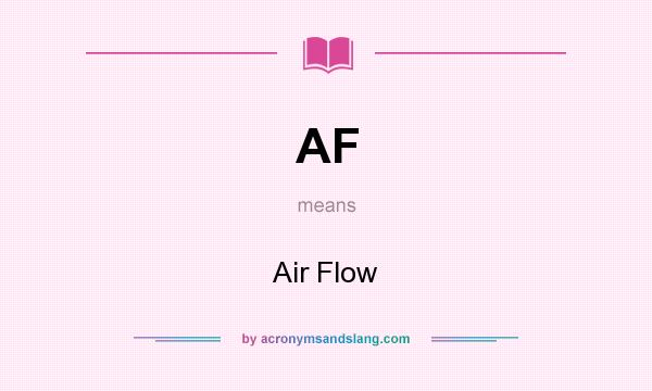 What does AF mean? It stands for Air Flow