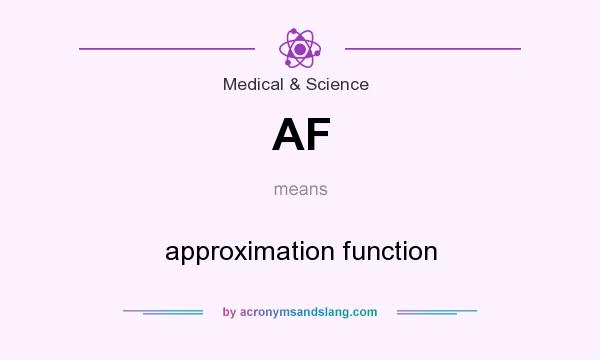 What does AF mean? It stands for approximation function