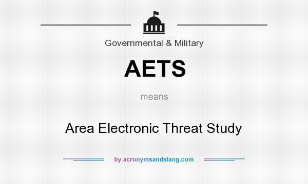 What does AETS mean? It stands for Area Electronic Threat Study