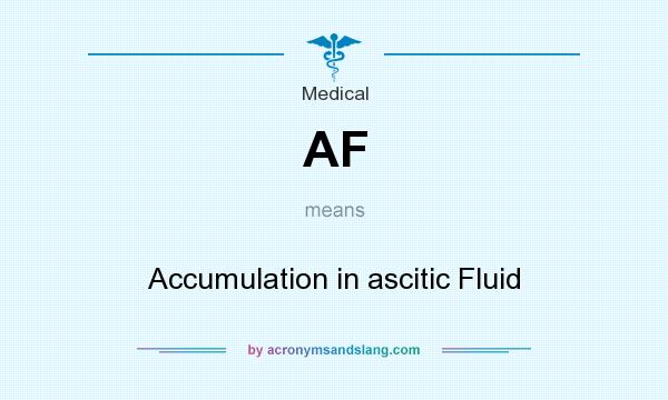 What does AF mean? It stands for Accumulation in ascitic Fluid
