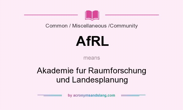 What does AfRL mean? It stands for Akademie fur Raumforschung und Landesplanung