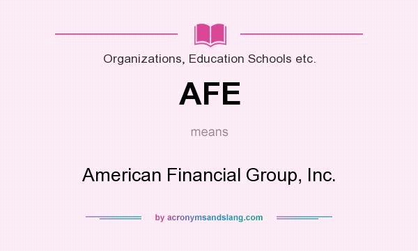 What does AFE mean? It stands for American Financial Group, Inc.