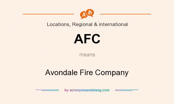 What does AFC mean? It stands for Avondale Fire Company