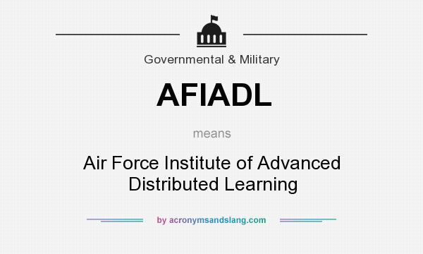 What does AFIADL mean? It stands for Air Force Institute of Advanced Distributed Learning