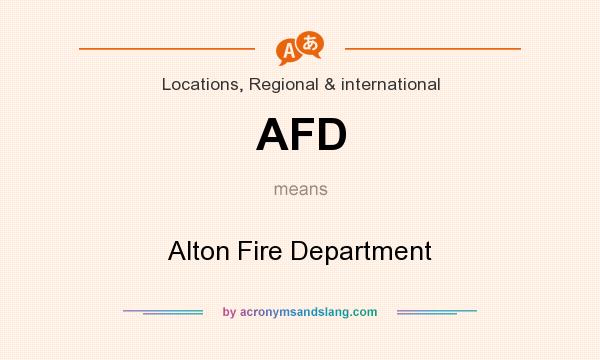 What does AFD mean? It stands for Alton Fire Department