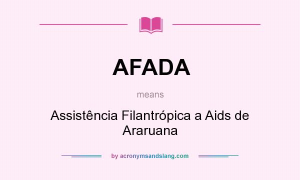 What does AFADA mean? It stands for Assistência Filantrópica a Aids de Araruana