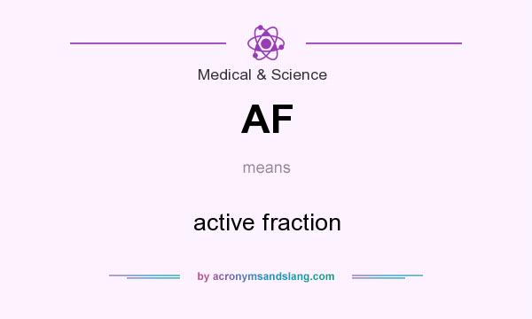 What does AF mean? It stands for active fraction