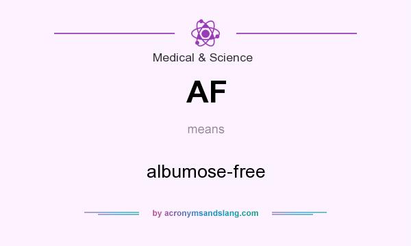 What does AF mean? It stands for albumose-free