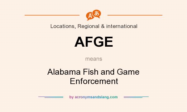 What does AFGE mean? It stands for Alabama Fish and Game Enforcement