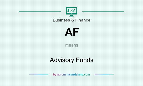 What does AF mean? It stands for Advisory Funds