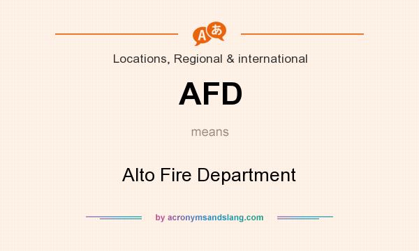 What does AFD mean? It stands for Alto Fire Department