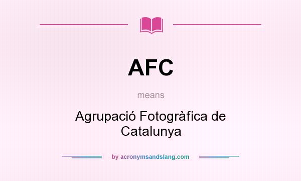 What does AFC mean? It stands for Agrupació Fotogràfica de Catalunya