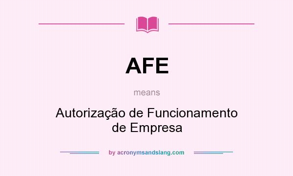 What does AFE mean? It stands for Autorização de Funcionamento de Empresa