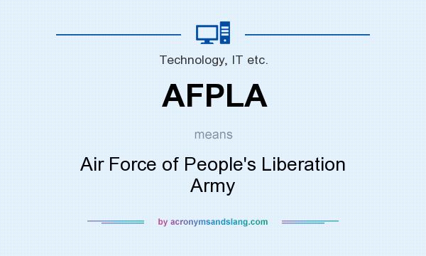 What does AFPLA mean? It stands for Air Force of People`s Liberation Army