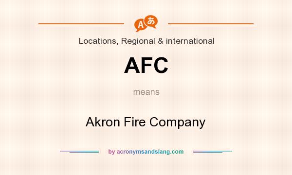 What does AFC mean? It stands for Akron Fire Company