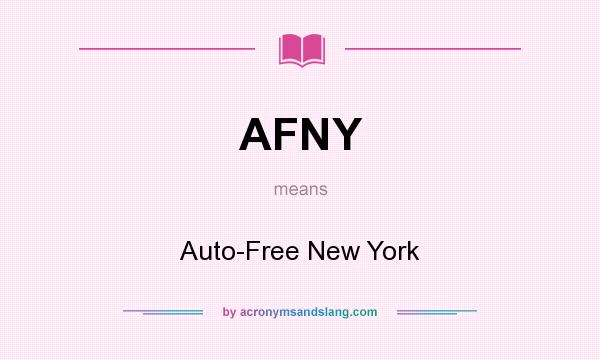 What does AFNY mean? It stands for Auto-Free New York