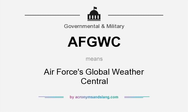 What does AFGWC mean? It stands for Air Force`s Global Weather Central