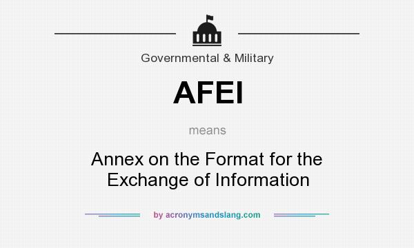 What does AFEI mean? It stands for Annex on the Format for the Exchange of Information