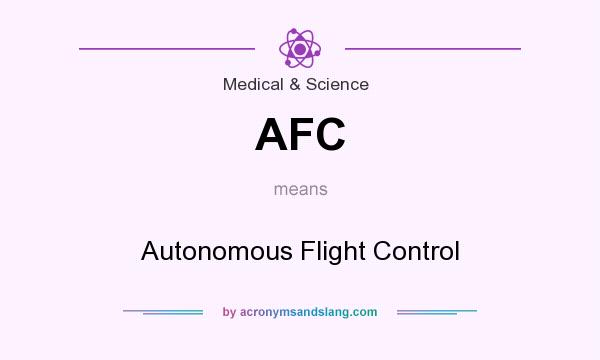 What does AFC mean? It stands for Autonomous Flight Control