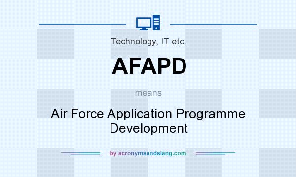 What does AFAPD mean? It stands for Air Force Application Programme Development