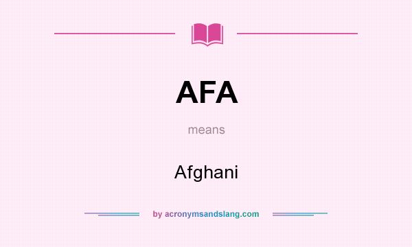 What does AFA mean? It stands for Afghani