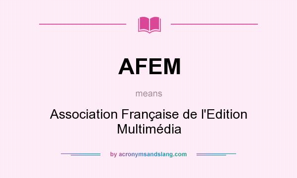 What does AFEM mean? It stands for Association Française de l`Edition Multimédia